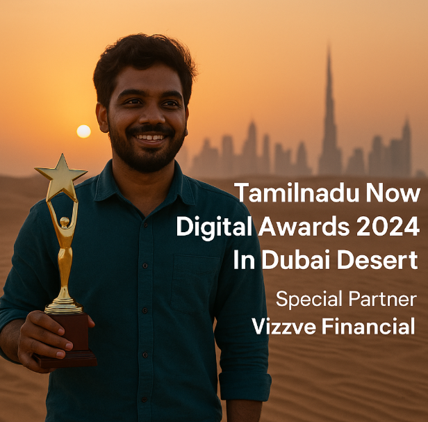 Tamilnadu Now Digital Awards 2024 – Creator Awards in Dubai | Vizzve Financial